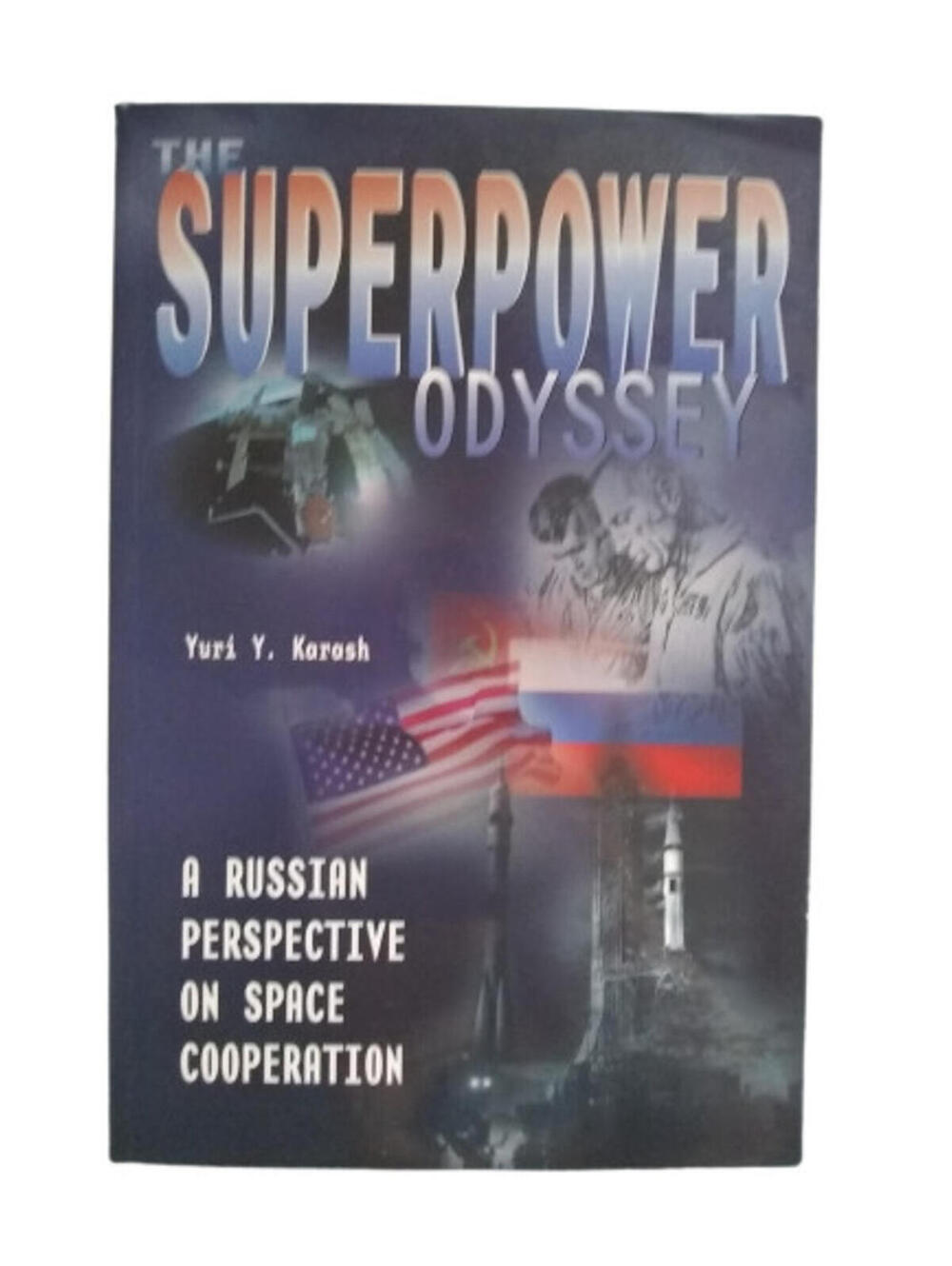 The Superpower Odyssey: A Russian Perspective on Space Cooperation Very Good